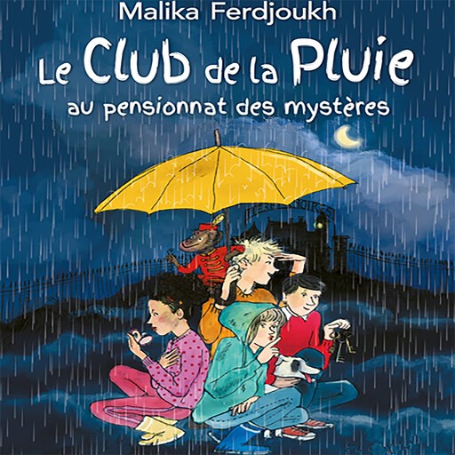 Le Club de la Pluie - Au pensionnat des mystères, Malika Ferdjoukh