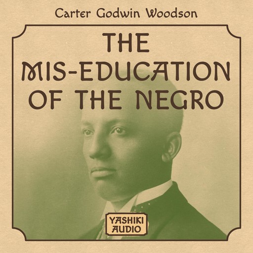 The Mis-Education of the Negro, Carter Godwin Woodson