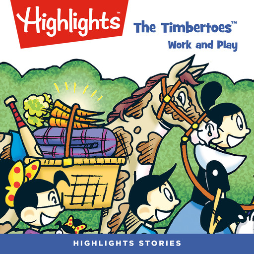 The Timbertoes: Work and Play, Highlights for Children