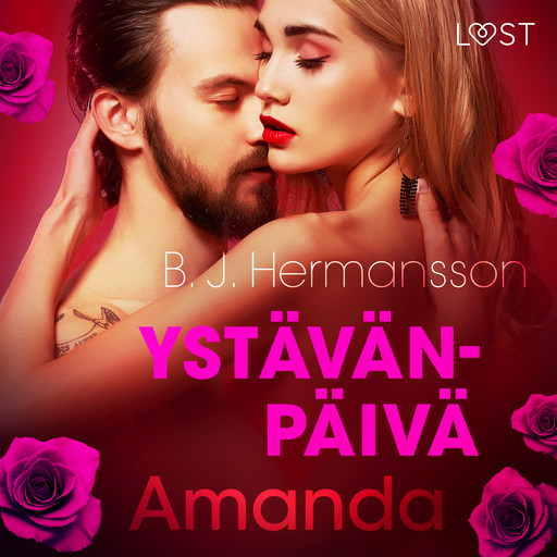 Ystävänpäivä: Amanda - eroottinen novelli, B.J. Hermansson
