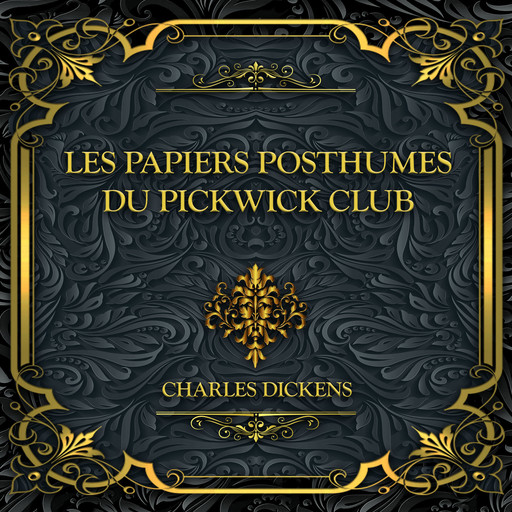 Les papiers posthumes du Pickwick Club, Charles Dickens