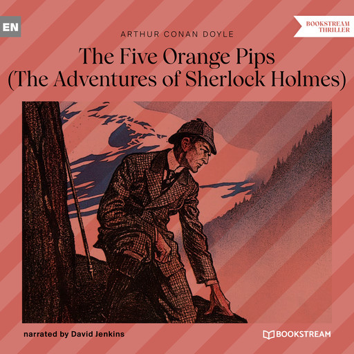 The Five Orange Pips - The Adventures of Sherlock Holmes (Unabridged), Arthur Conan Doyle