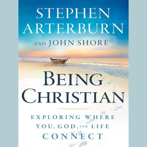 Being Christian, Stephen Arterburn, John Shore