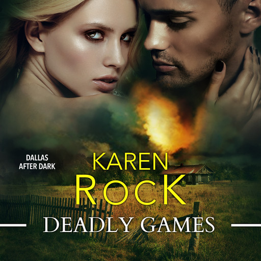 Deadly Games (Dallas After Dark), Karen Rock