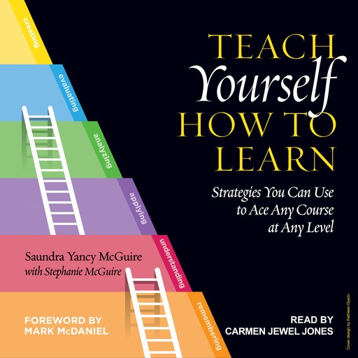 Teach Yourself How to Learn, Saundra Yancy McGuire, Stephanie McGuire, Mark McDaniel