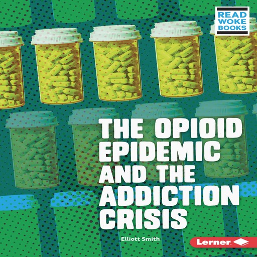 The Opioid Epidemic and the Addiction Crisis, Elliott Smith