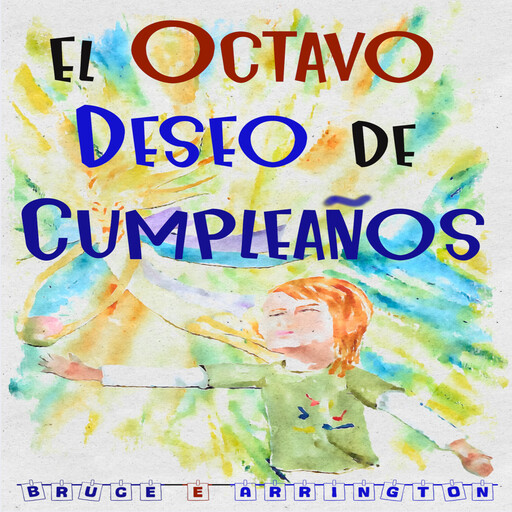 El octavo deseo de cumpleanos, Bruce E. Arrington