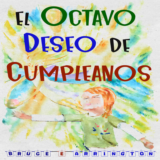 El octavo deseo de cumpleanos, Bruce E. Arrington