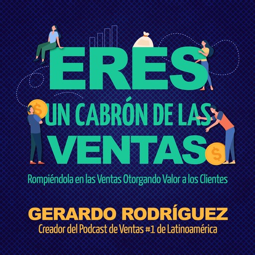 Eres un cabrón de las ventas, Gerardo Rodríguez