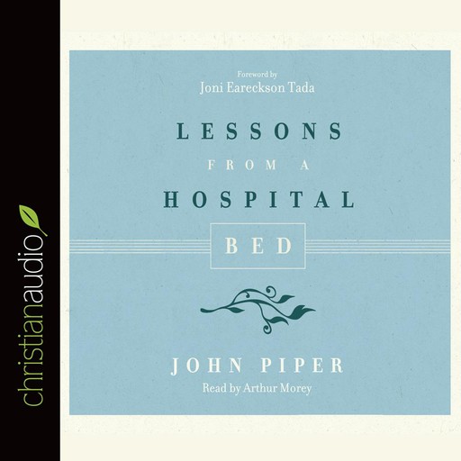 Lessons from a Hospital Bed, John Piper