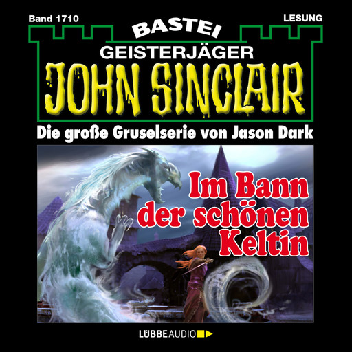 Im Bann der schönen Keltin - John Sinclair, Band 1710 (Ungekürzt), Jason Dark