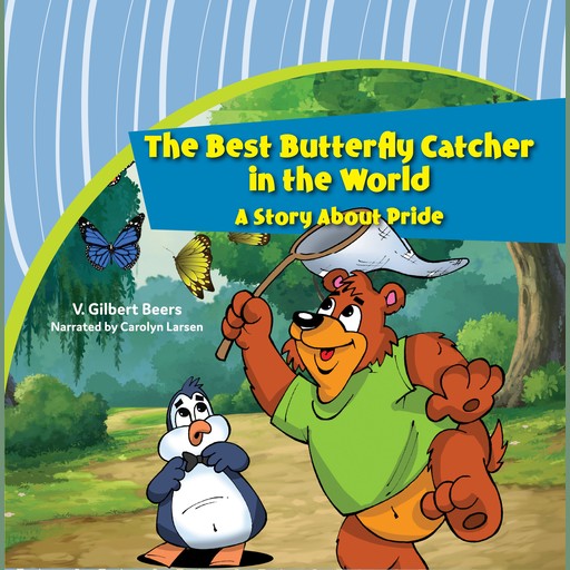 Best Butterfly Catcher in the World, The—A Story About Pride, V. Gilbert Beers
