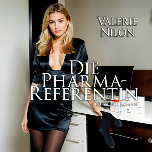 Die Pharma-Referentin | Erotischer Roman, Valerie Nilon
