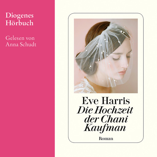 Die Hochzeit der Chani Kaufman (Ungekürzt), Eve Harris