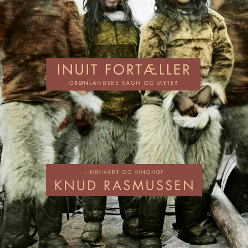 Inuit fortæller, Knud Rasmussen