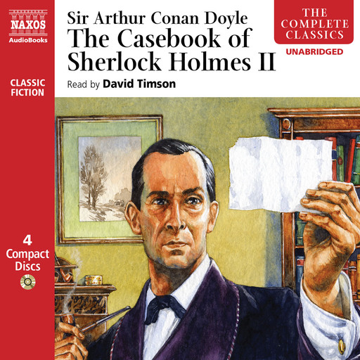 Casebook of Sherlock Holmes – Volume II, The (unabridged), Arthur Conan Doyle