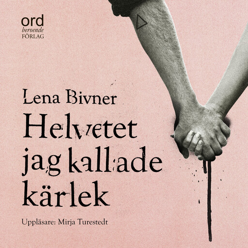 Helvetet jag kallade kärlek, Lena Bivner