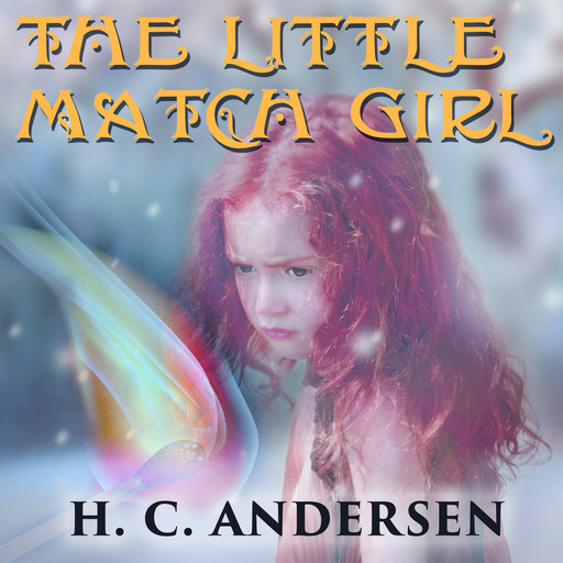 The little match girl, Hans Christian Andersen