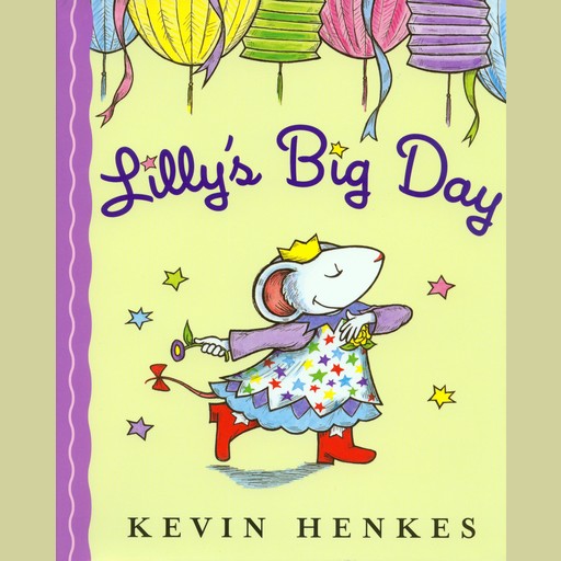 Lilly's Big Day, Kevin Henkes