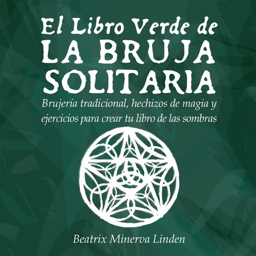 El Libro Verde de la Bruja Solitaria, Beatrix Minerva Linden