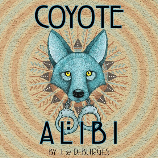 Coyote Alibi, D. Burges, J. Burges