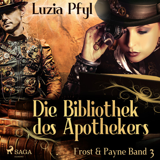 Frost & Payne - Band 3: Die Bibliothek des Apothekers (Steampunk), Luzia Pfyl