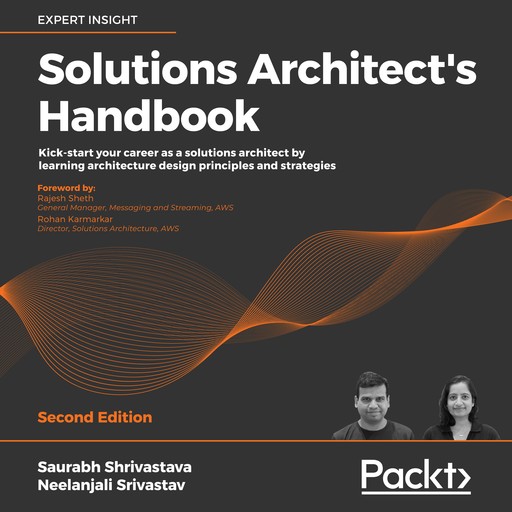 Solutions Architect's Handbook - Second Edition, Neelanjali Srivastav, Saurabh Shrivastava