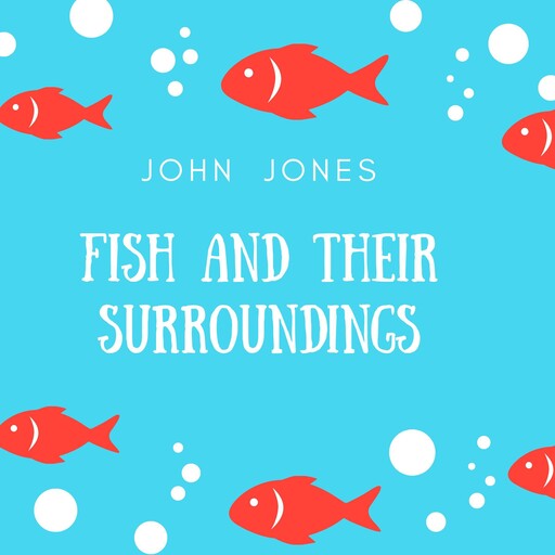 Fish and their Surroundings, Jason Hill