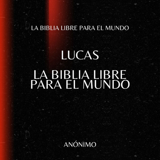 Lucas. La Biblia Libre para el Mundo, La Biblia Libre para el Mundo