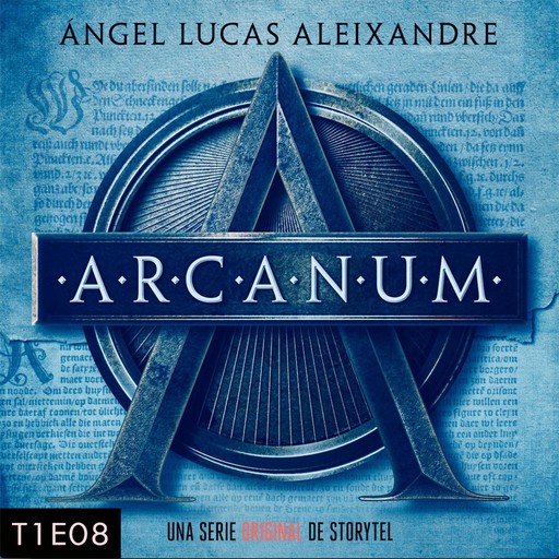 Arcanum - T1E08, Ángel Lucas Aleixandre