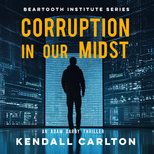 Corruption in our Midst, Kendall Carlton