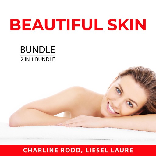 Beautiful Skin Bundle, 2 in 1 Bundle, Liesel Laure, Charline Rodd