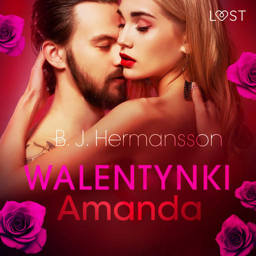 Walentynki: Amanda - opowiadanie erotyczne, B.J. Hermansson