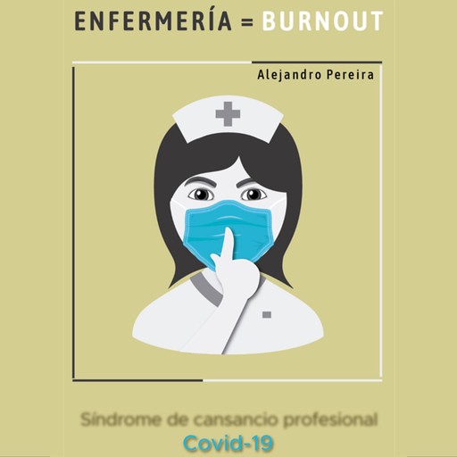 Enfermería=Burnout, Alejandro Miguel Pereira