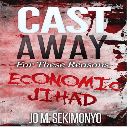 Cast Away : For These Reasons, Jo M. Sekimonyo