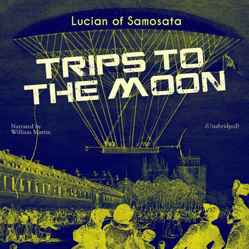 Trips to the Moon, Lucian Samosata