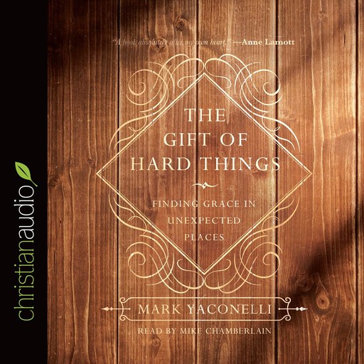 The Gift of Hard Things, Mark Yaconelli