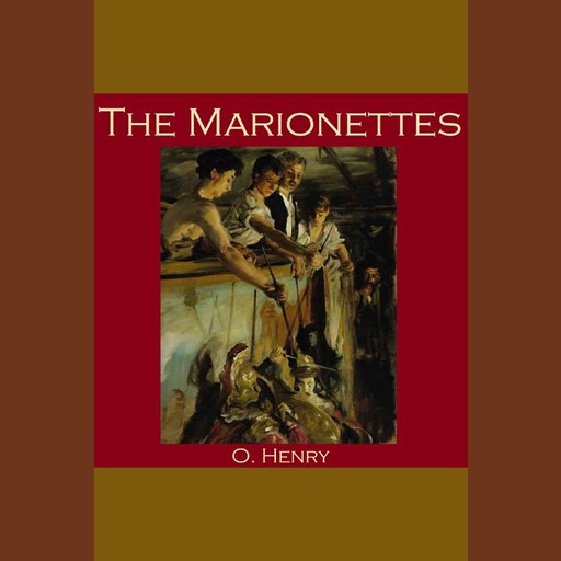 The Marionettes, O.Henry