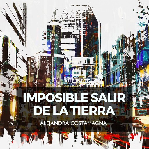 Imposible salir de la tierra, Alejandra Costamagna
