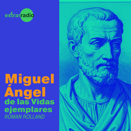 Miguel Ángel - Vidas ejemplares, Roman Rolland