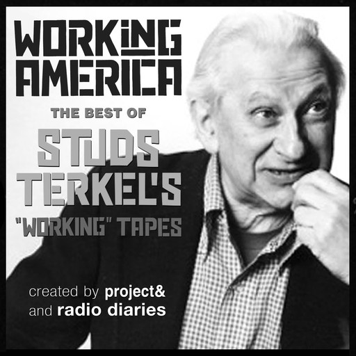 Working in America, Studs Terkel, Joe Richman