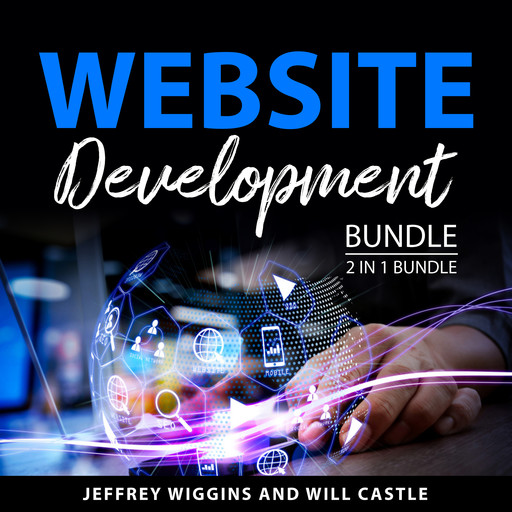 Website Development Bundle, 2 in 1 Bundle, Jeffrey Wiggins, Will Castle