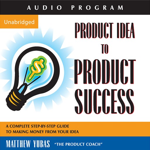 Product Idea to Product Success, Matthew Yubas