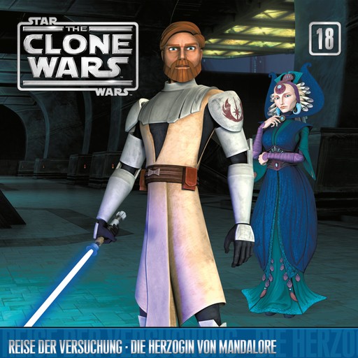 18: Reise der Versuchung / Die Herzogin von Mandalore (Das Original-Hörspiel zur Star Wars-TV-Serie), John Williams, The Clone Wars, Kevin Kiner, Takeshi Furukawa, Matthew St. Laurent