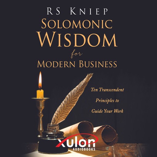 Solomonic Wisdom for Modern Business, R.S. Kniep