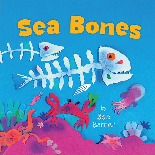 Sea Bones, Bob Barner