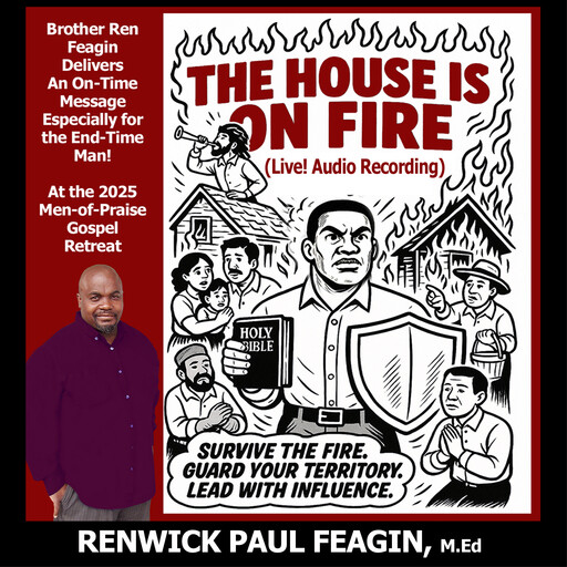 The House Is On Fire, Renwick Feagin