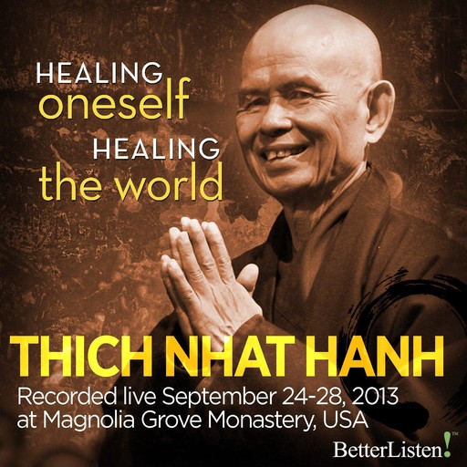 Healing Oneself, Healing the World, Thich Nhat Hanh