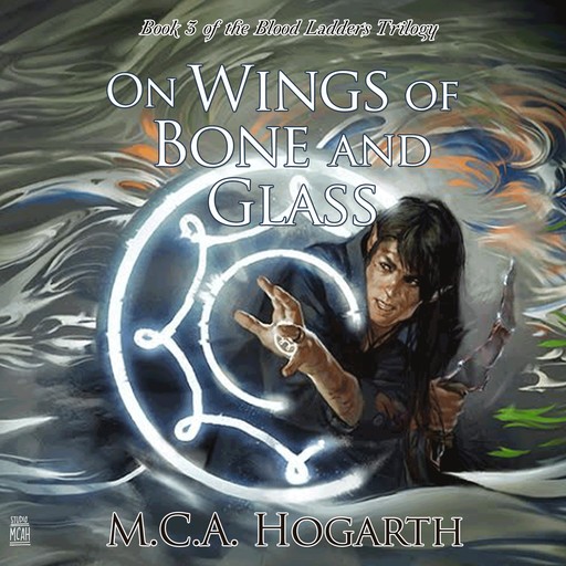 On Wings of Bone and Glass, M.C. A. Hogarth