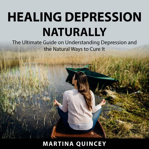 Healing Depression Naturally, Martina Quincey